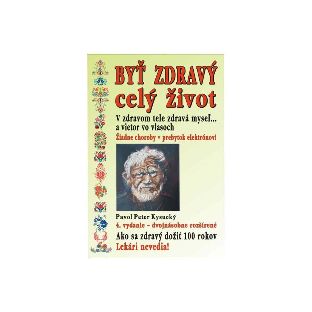 KNIHA "Byť zdravý celý život" - 4.&nbsp;vydanie - Pavol Peter Kysucký