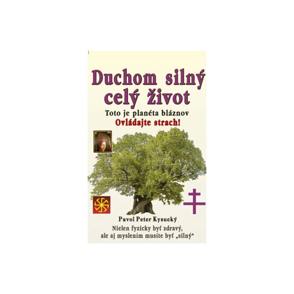 KNIHA "Duchom silný celý život" - Pavol Peter Kysucký